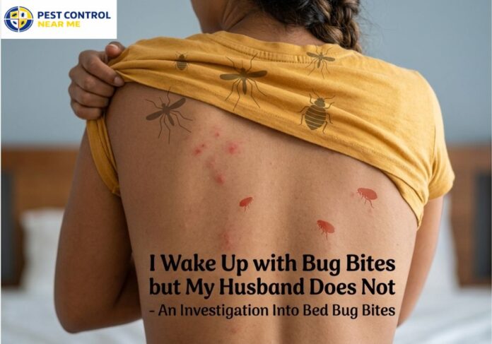 I Wake Up with Bug Bites but My Husband Does Not?